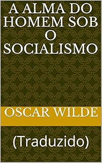 Livro A ALMA DO HOMEM SOB O SOCIALISMO: (Traduzido)