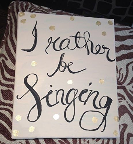 I RATHER BE SINGING Quote CANVAS- 11 x 14 Size Watercoloring Canvas QUOTE Canvas Hand Painted Water Coloring Style Quotes Weddings Anniversary