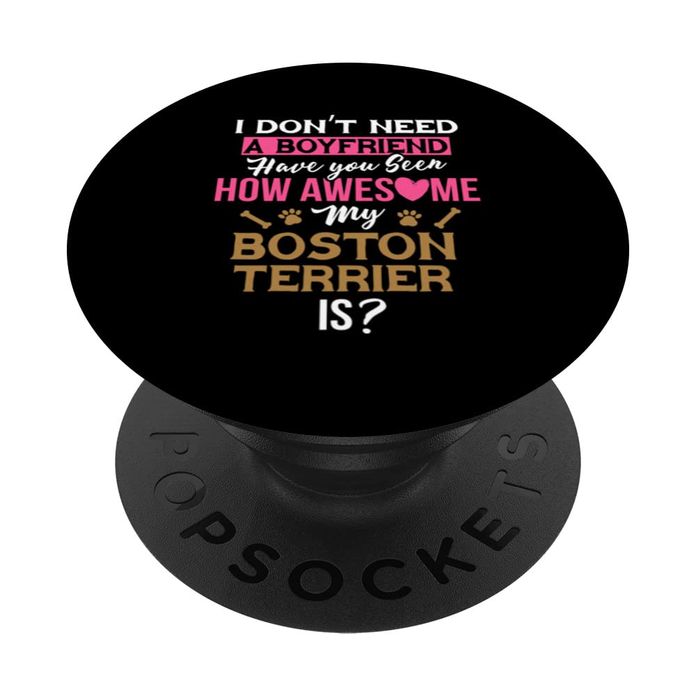 My Boston Terrier is better than my boyfriend PopSockets Swappable PopGrip