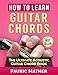 How To Learn Guitar Chords: The Ultimate Acoustic Guitar Chord Book by Pauric Mather