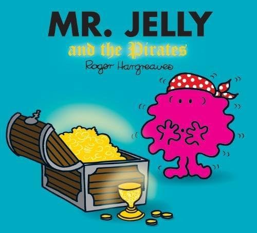 Mr. Jelly and the Pirates (Mr. Men & Little Miss Magic)