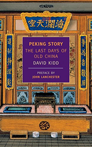Peking Story: The Last Days of Old China (New York Review Books Classics) by David Kidd