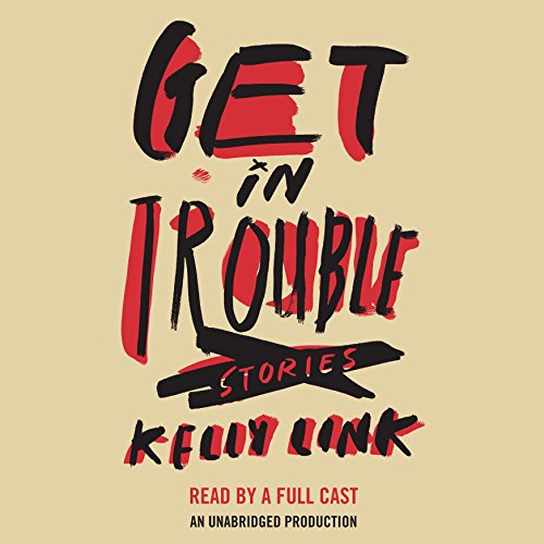 Get in Trouble: Stories Get in Trouble: Stories