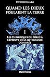 Quand les dieux foulaient la terre I: Les Chroniques du Ğírkù à l'épreuve de la mythologie comp by Satoshi Nasura