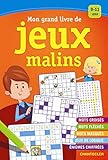 Mon grand livre de jeux malins (9-11 a.): Mots croisés - mots fléchés - mots masqués - jeux de l by 