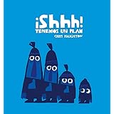 ¡Shhh! Tenemos un plan (Junior Library Guild Selection) (Spanish Edition)