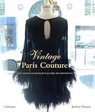 Vintage Paris Couture: The French Woman's Guide to Shopping by 