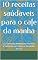 Livro 10 receitas saúdaveis para o cafe da manha : Guia Completo de Refeições Nutritivas e Deliciosas para Todos os Momentos do Dia