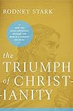 The Triumph of Christianity: How the Jesus Movement Became the World's Largest Religion