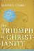 The Triumph of Christianity: How the Jesus Movement Became the World's Largest Religion