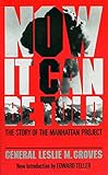 Now It Can Be Told: The Story Of The Manhattan Project