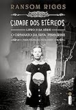Cidade dos Etéreos - Livro II. Série O Orfanato da Srta. Peregrine Para Crianças Peculiares (Em Portuguese do Brasil)