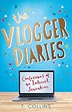 The Vlogger Diaries: Confessions of an Internet Sensation by 
