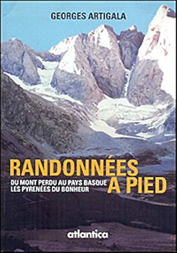 Download Randonnées à pied : Du Mont Perdu au Pays basque, les Pyrénées du bonheur PDF