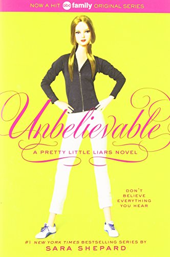 Unbelievable (Pretty Little Liars, Book 4)