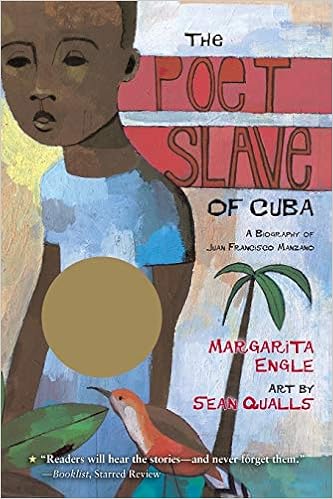 Amazon Com The Poet Slave Of Cuba A Biography Of Juan Francisco Manzano 9780312659288 Engle Margarita Qualls Sean Books