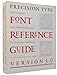 Precision Type Font Reference Guide: Version 5.0 by