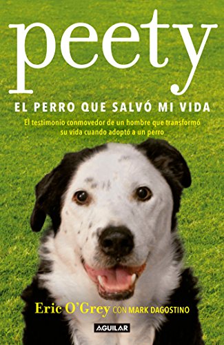 D0wnl0ad Peety, el perro que salvó mi vida / Walking with Peety: The Dog Who Saved My Life (Spanish Edition) PPT