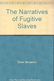 Front cover for the book The Narratives of Fugitive Slaves by Benjamin Drew