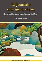 Le  Jourdain, entre guerre et paix