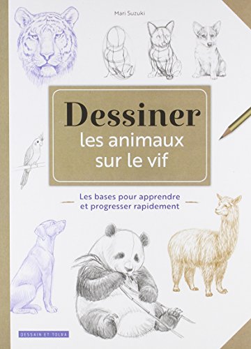 Dessiner les animaux sur le vif by 