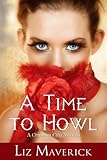 A Time to Howl (A Paranormal Romance Novella) (Crimson City Book 7)