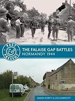 The Falaise Gap Battles: Normandy 1944 (Past & Present) The Falaise Gap Battles: Normandy 1944 (Past & Present)