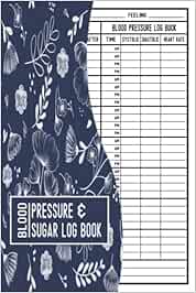 Blood Pressure Blood Sugar Log Book: Blood Pressure & Blood Glucose Log Book. Over 2 Years Diabetes, Heart Rate Monitor Journal. Diabetes & Blood ... Monitor Blood Sugar & Blood Pressure L