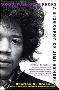 Room Full Of Mirrors A Biography Of Jimi Hendrix Cross Charles R 9780786888412 Amazon Com Books