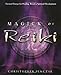 Magick of Reiki: Focused Energy for Healing, Ritual, & Spiritual Development by Christopher Penczak