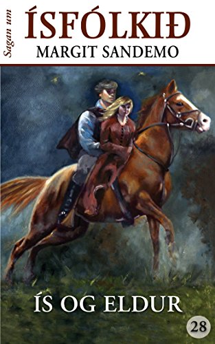 Ísfólkið 28 - Ís og eldur (Sagan um Ísfólkið) (Icelandic Edition)