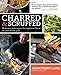 Charred &amp; Scruffed - Book by Adam Perry Lang