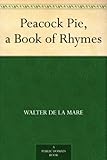 Peacock Pie, a Book of Rhymes by