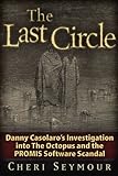 The Last Circle: Danny Casolaro's Investigation into the Octopus and the PROMIS Software Scandal