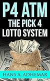 P4 ATM: The Pick 4 Lotto System: The original pick 4 lottery strategy