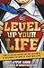 Level Up Your Life: How to Unlock Adventure and Happiness by Becoming the Hero of Your Own Story