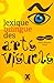 Lexique bilingue des arts visuels : Français-español et español-français by 