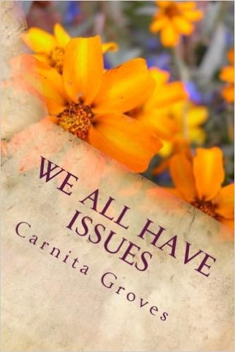 We All Have Issues Groves Sr Carnita M 9781482047974 Amazon Com Books We All Have Issues Groves Sr Carnita M 9781482047974 Amazon Com Books