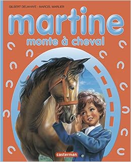 Amazon Fr Martine Martine Monte A Cheval Delahaye Gilbert Marlier Marcel Livres