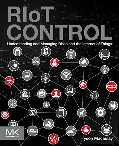 RIoT Control: Understanding and Managing Risks and the Internet of Things