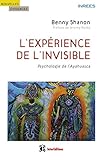 L'Expérience de l'invisible : Psychologie de l'Ayahuasca by 