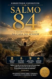 Livro Salmo 84: A Alegria de Habitar na Casa do Senhor