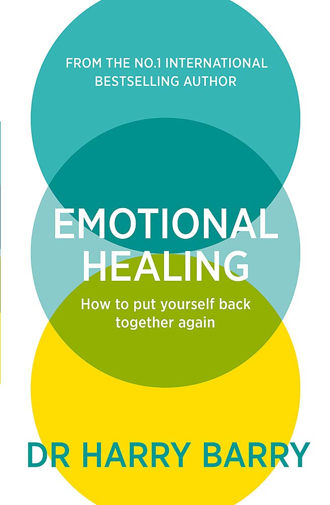 Emotional Healing How To Put Yourself Back Together Again Barry Dr Harry Amazon De Bucher