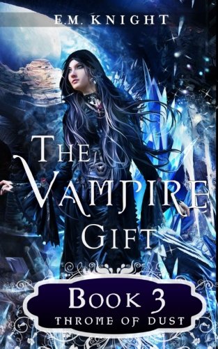 The Vampire Gift 3: Throne of Dust (Volume 3)