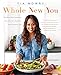 Whole New You: How Real Food Transforms Your Life, for a Healthier, More Gorgeous You: A Cookbook by Tia Mowry, Jessica Porter