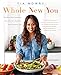 Whole New You: How Real Food Transforms Your Life, for a Healthier, More Gorgeous You: A Cookbook by Tia Mowry, Jessica Porter