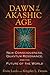 Dawn of the Akashic Age: New Consciousness, Quantum Resonance, and the Future of the World