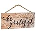 Be Grateful Distressed 5 x 10 Wood Plank Design Hanging Sign