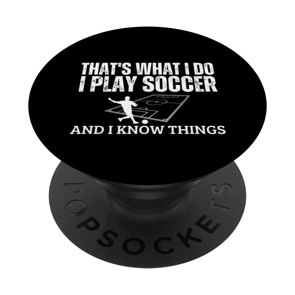 Soccer Player That's What I Do Funny Soccer PopSockets Swappable PopGrip