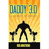 Daddy 3.0: A Comedy of Errors
